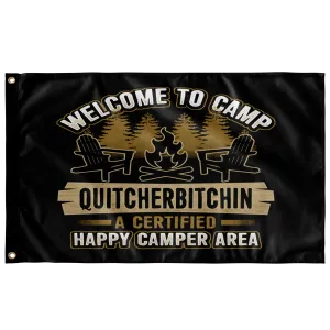 "Welcome To Camp Quitcherbitchin - A Certified Happy Camper Area" - Flag